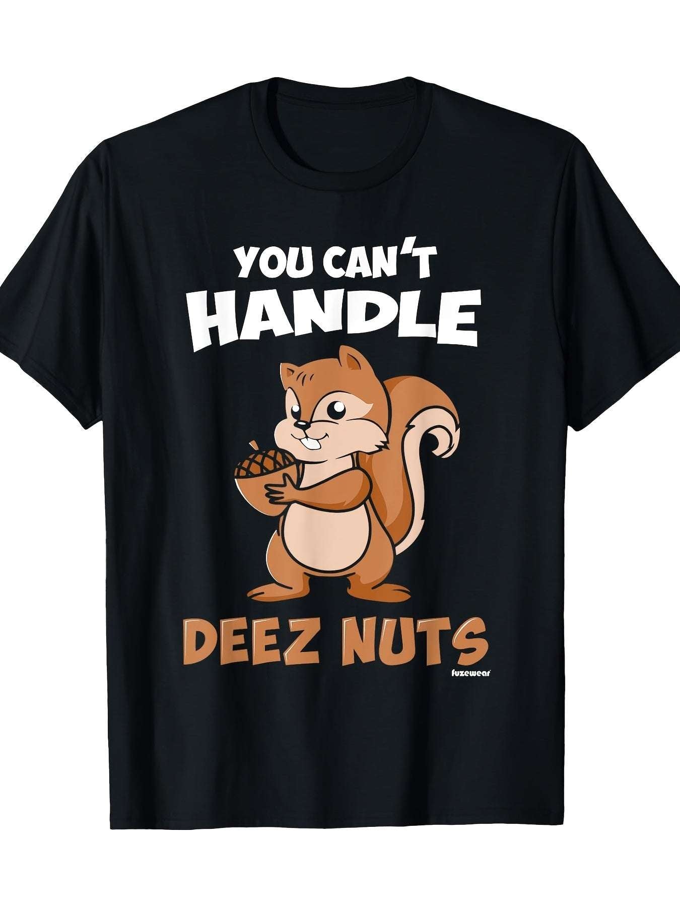 You Can't Handle These Nut T-shirts - Funny Ask Tees