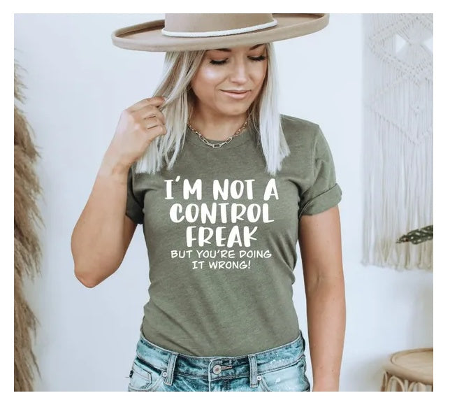 I'm Not A Control Freak But Your Doing It Wrong T-shirt, Control Freak Shirt, Mom Shirt, Funny Tee, Sarcastic Shirt, Funny Mom Shirts - Funny Ask Tees