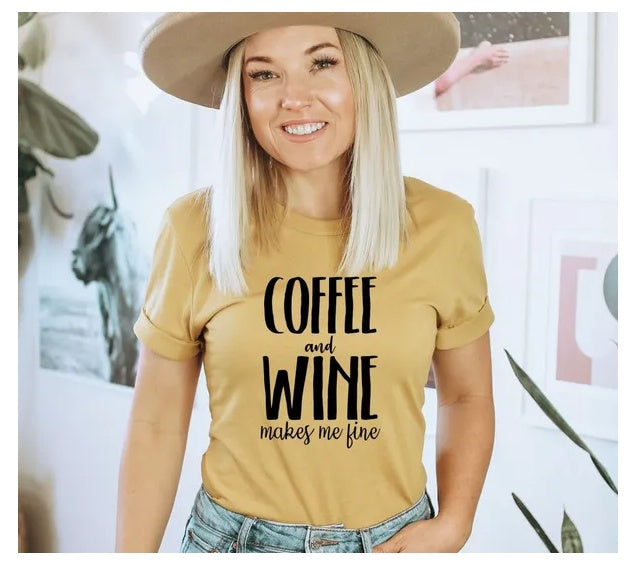 Coffee And Wine Makes Me Fine T-shirt, Coffee Shirts, Wine Shirts Wine Tasting Shirts, Coffee And Wine Gifts, Gift For Mom, Mother's Day, New Mom Gift - Funny Ask Tees